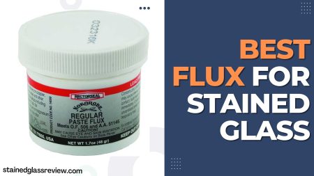 5 Best Flux for Stained Glass