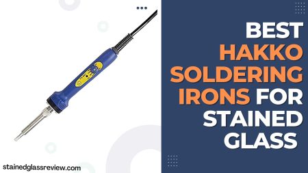3 Best Hakko Soldering Iron for Stained Glass